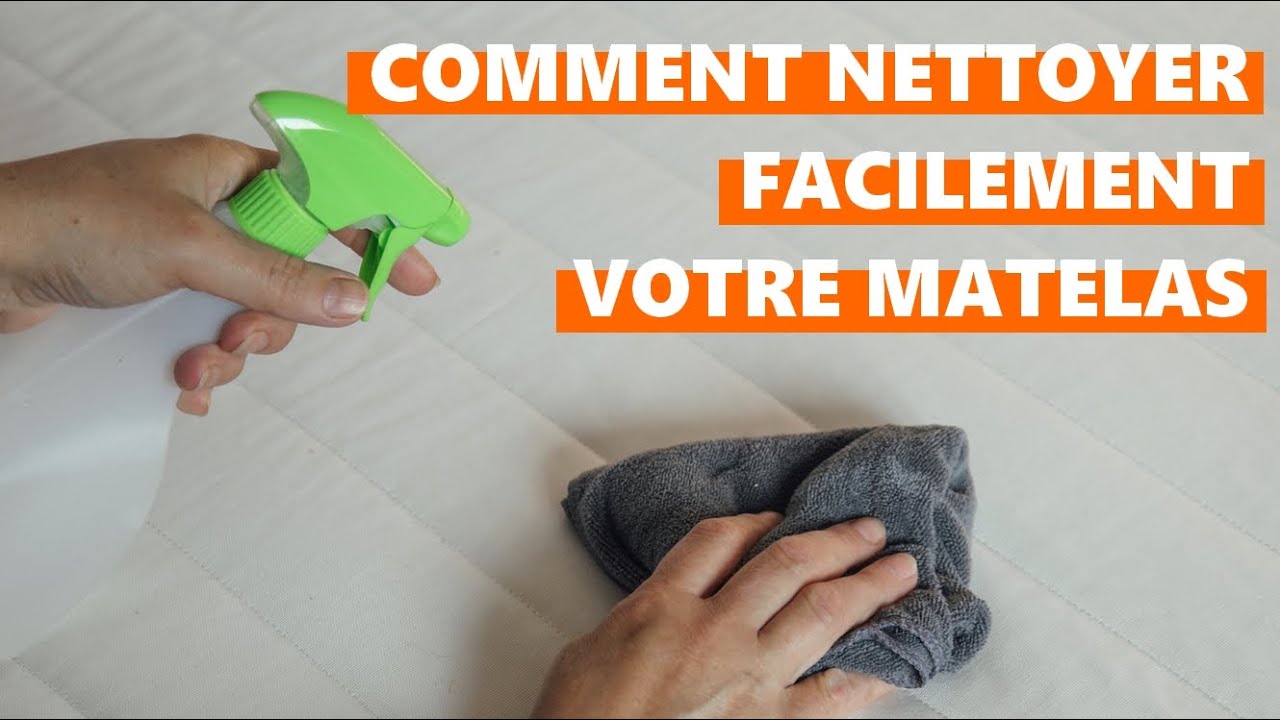 Comment nettoyer facilement votre matelas et le garder comme neuf?