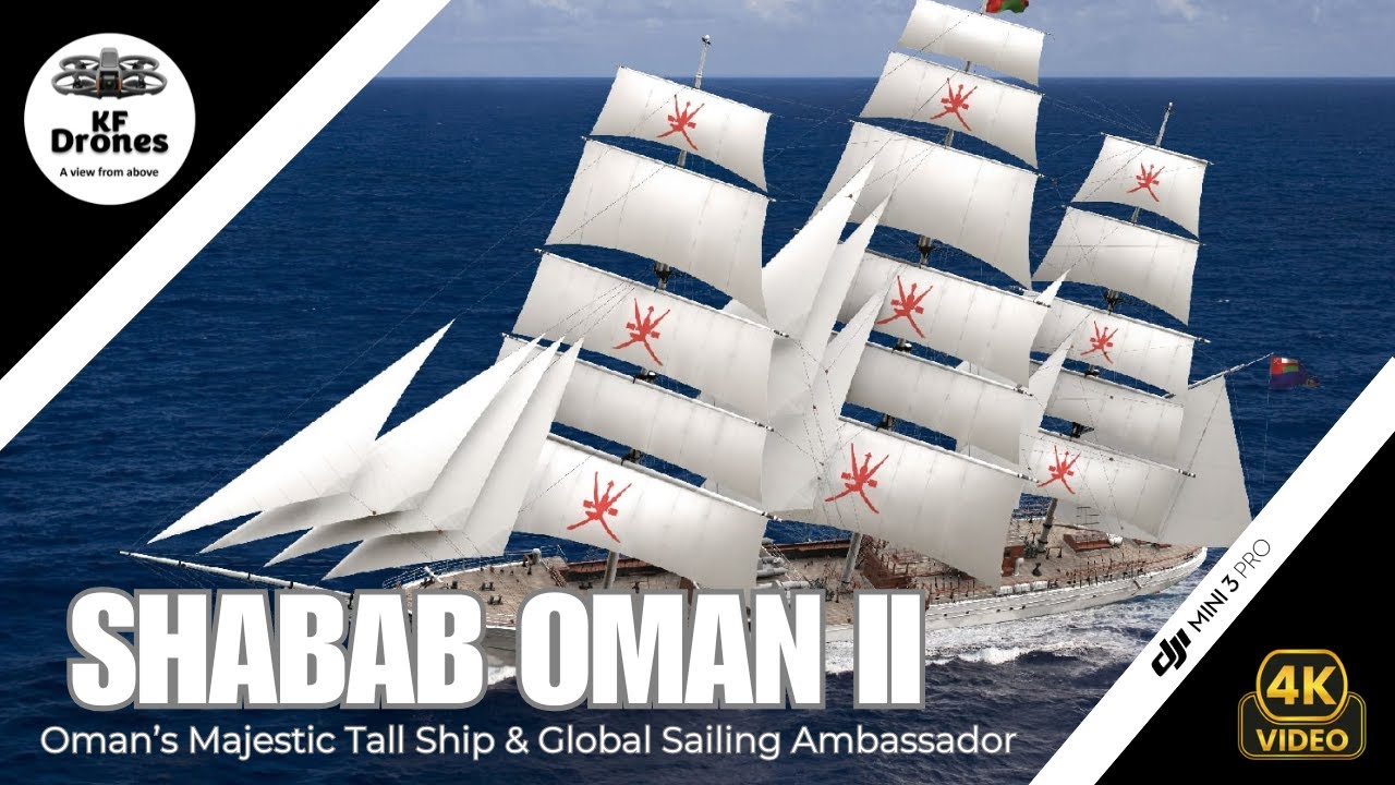 Shabab Oman II – Oman’s Majestic Tall Ship & Global Sailing Ambassador