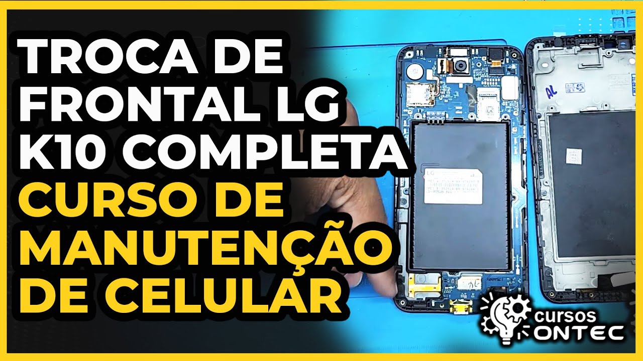 Troca de Tela LG K10 - Curso de Manutenção de Celular do Básico ao Avançado Presencial ou Online