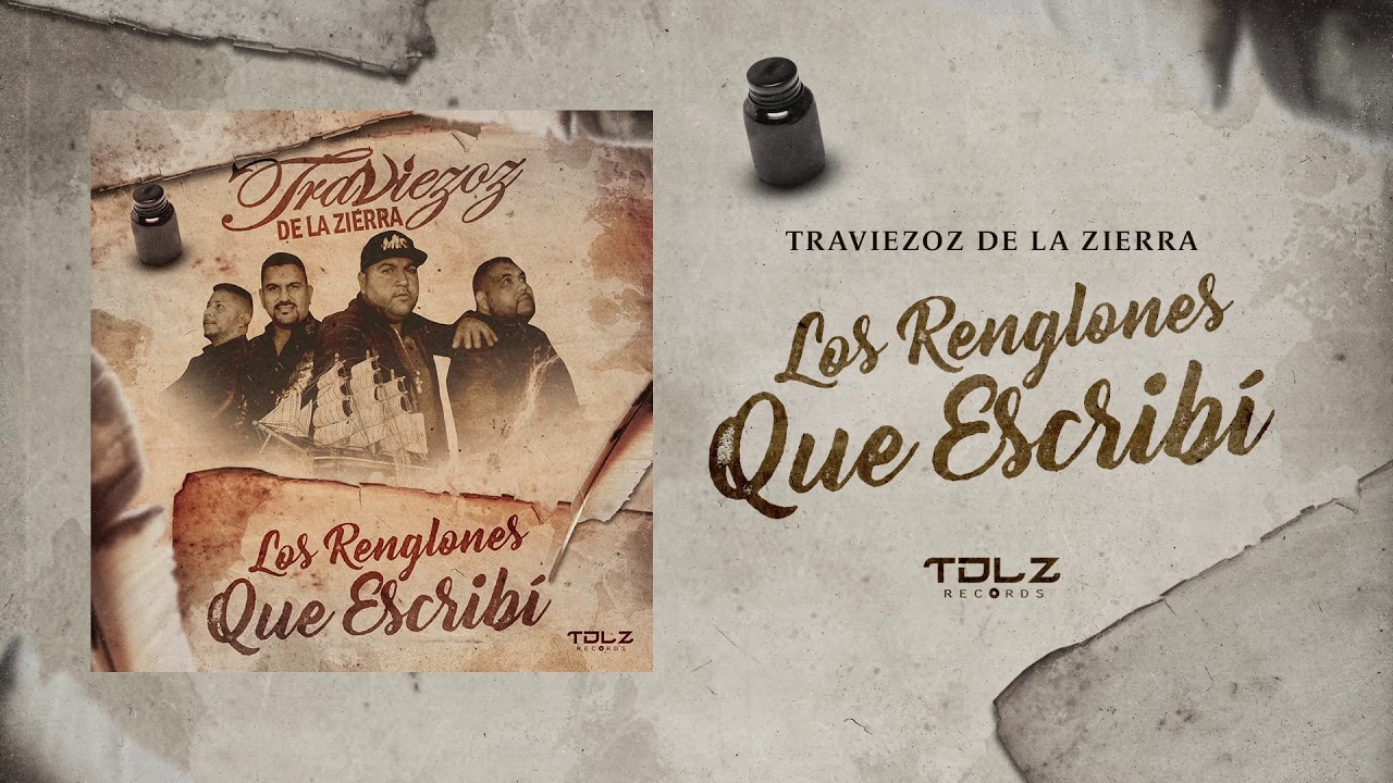 Traviezoz De La Zierra - Los Renglones Que Escribí  |Álbum El Barco|  TDLZRecords