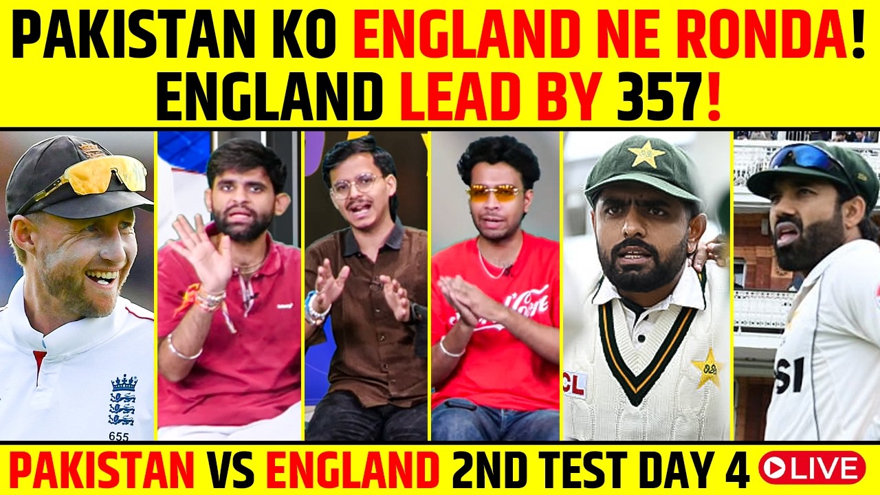 🔴ENGLAND VS PAKISTAN 2ND TEST DAY 4 LIVE: ENGLAND HUMILIATE PAKISTAN! PAKISTAN IN HUGE TROUBLE