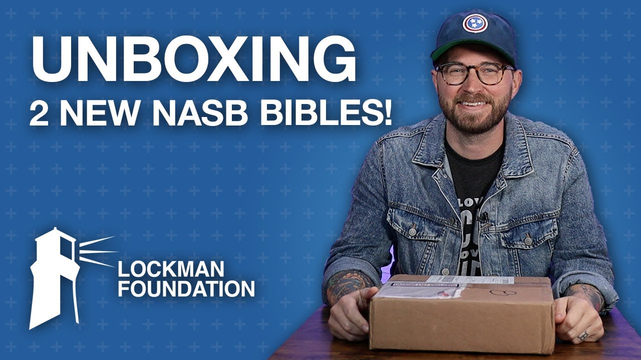 Unboxing TWO new NASB Bibles from the Lockman Foundation