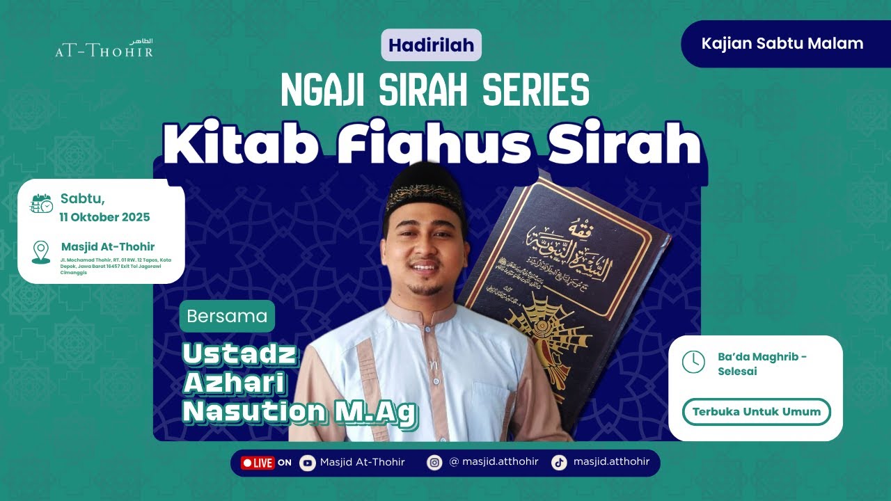 Ngaji Sirah Kitab Fiqhus Sirah - Ustadz Azhari Nasution, M.Ag | Masjid At-Thohir [18 Oktober 2025]