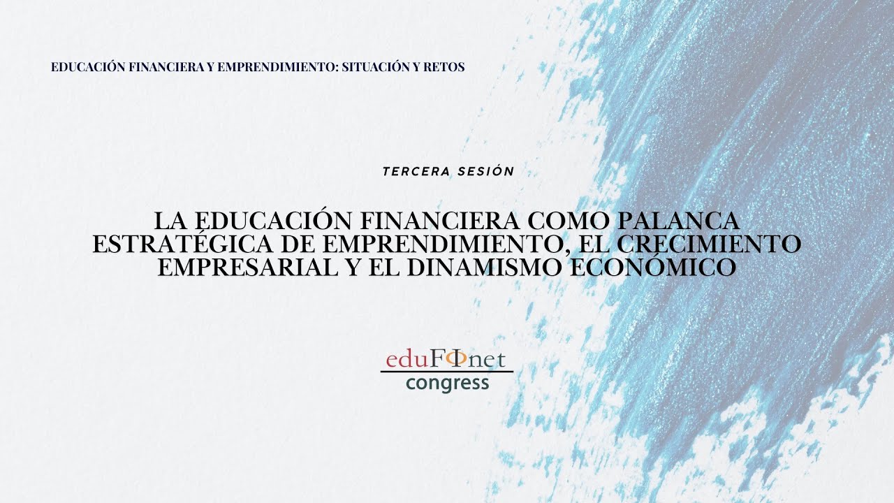 La educación financiera como palanca estratégica de emprendimiento