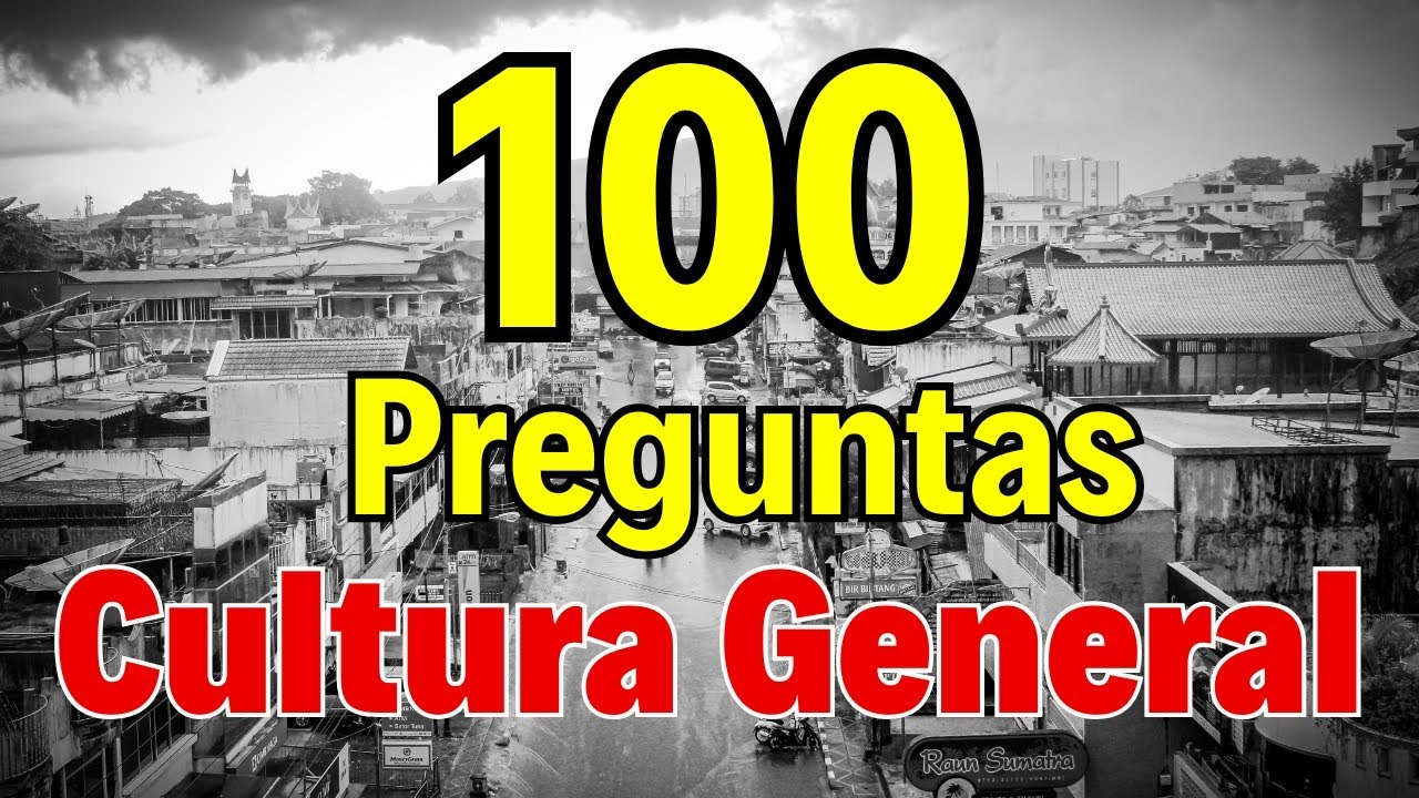 ¿Cuánto Sabes de CULTURA GENERAL? 🎓🧠Aprende con 100 Preguntas de Cultura General