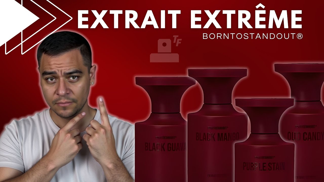 Extrait Extrême de BORNTOSTANDOUT® | Black Mango, Black Guava, Purple Stain, Oud Candy