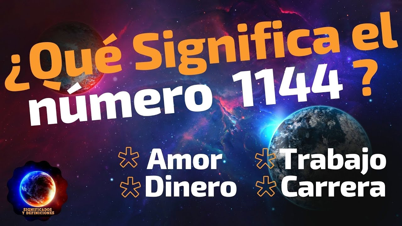 ✨ Qu&eacute; Significa el numero 1144 Significado espiritual n&uacute;mero 1144 Significado numero Angelical 1144