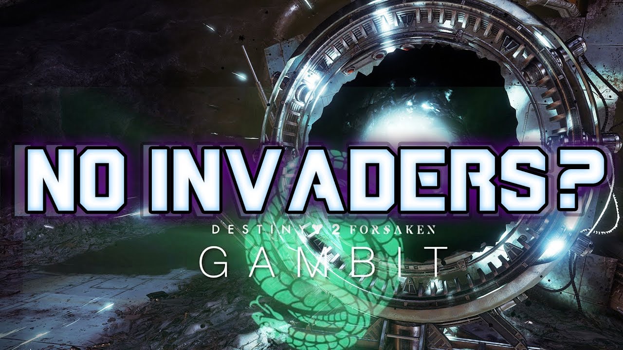 No Invaders?? Destiny 2 Gambit