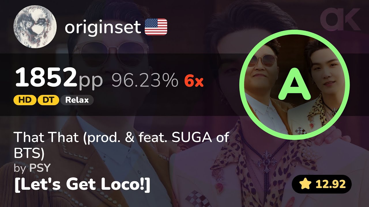 [12.9⭐] Relax | originset | PSY - That That (ft. SUGA of BTS) [Loco!] +HDDTRX 96.23% 1852pp 6❌