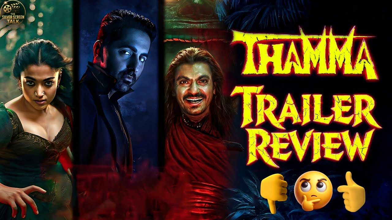 Thamma Trailer Review | Ayushmann | Rashmika | Paresh | Nawazuddin | The Silver Screen Talk