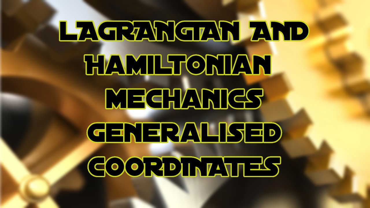 Generalized Coordinates