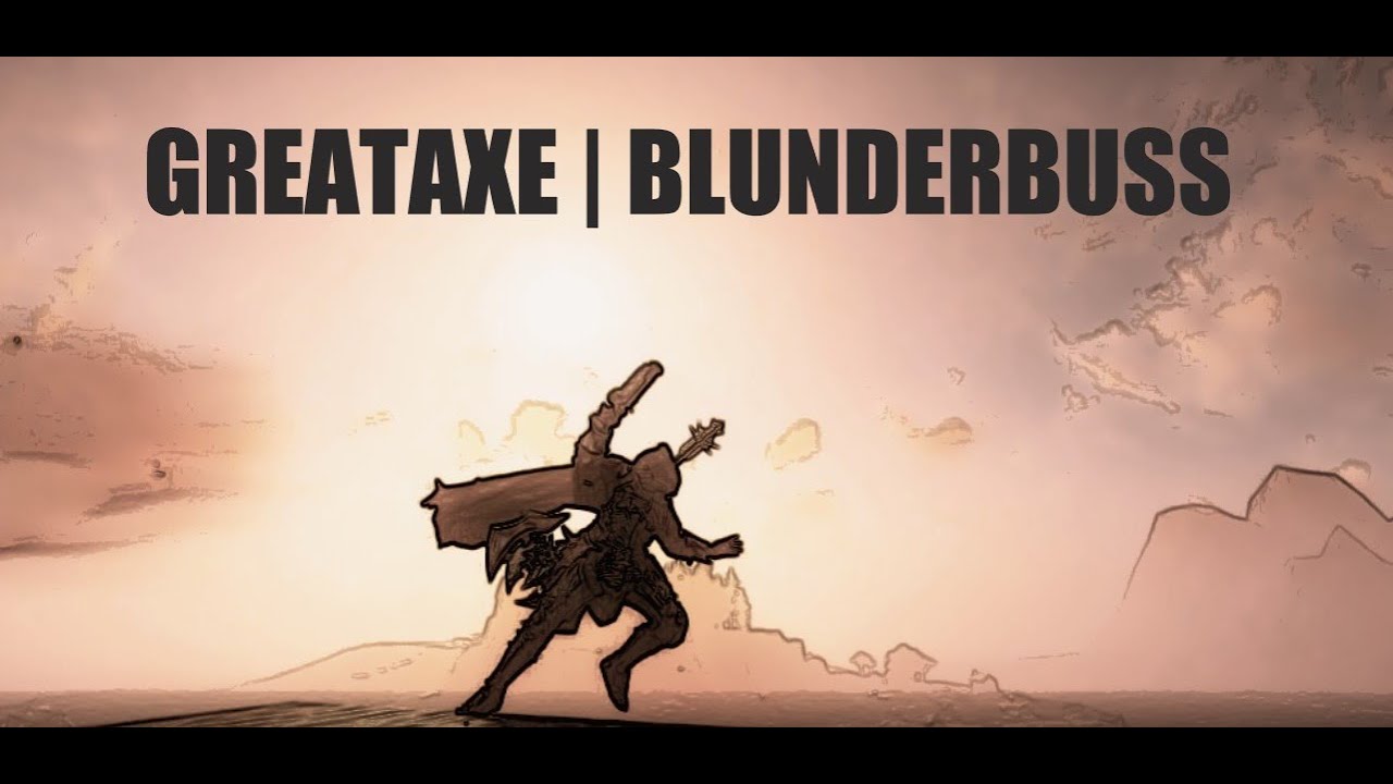 Greataxe | Blunderbuss - Season 2 PVP - Build/Gear