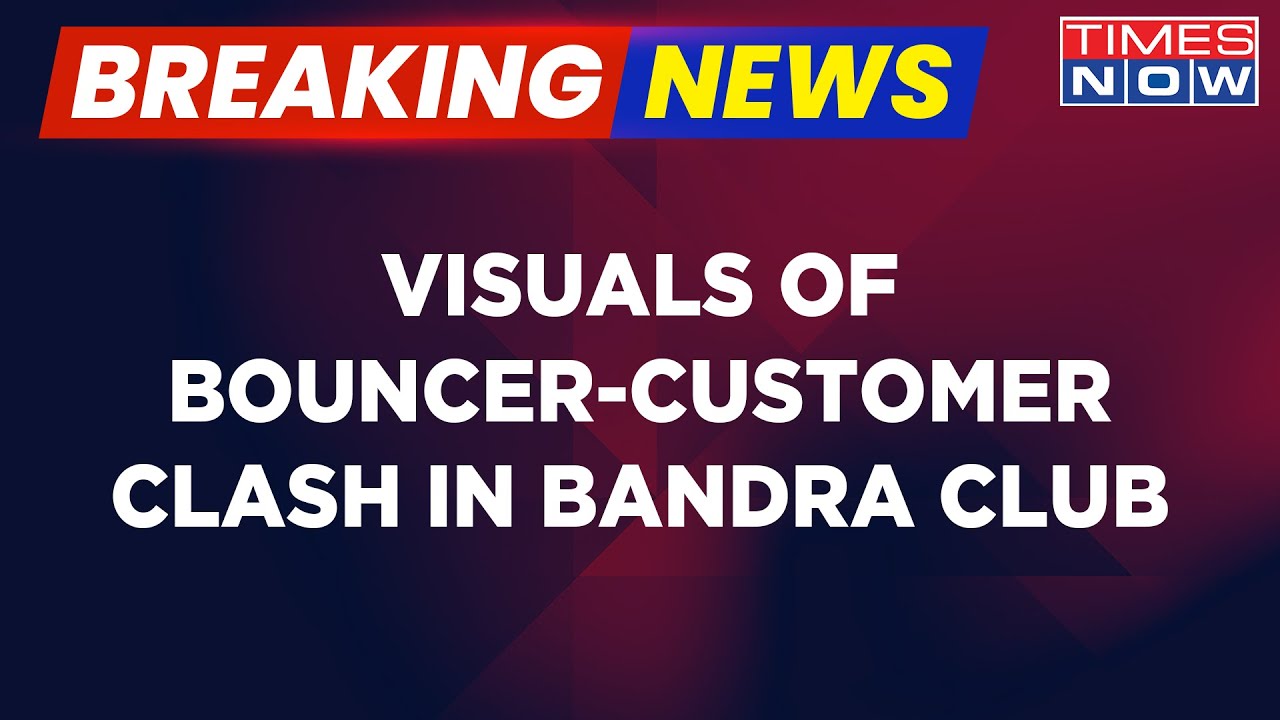 Breaking News | Brawl At A Bandra Club | Bouncer-Customer Clash | Latest Updates