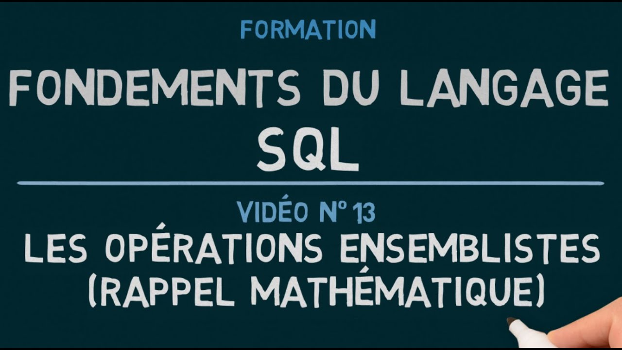 Langage SQL - Vidéo 13: Les Opérations Ensemblistes (1/2)