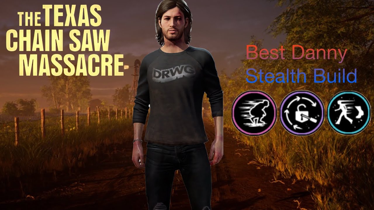 The Texas Chainsaw Massacre Best Danny Stealth Build (No Commentary)