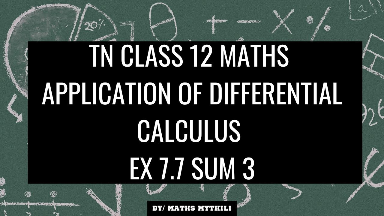 TN CLASS 12 MATHS APPLICATION OF DIFFERENTIAL CALCULUS EX 7.7 SUM 3
