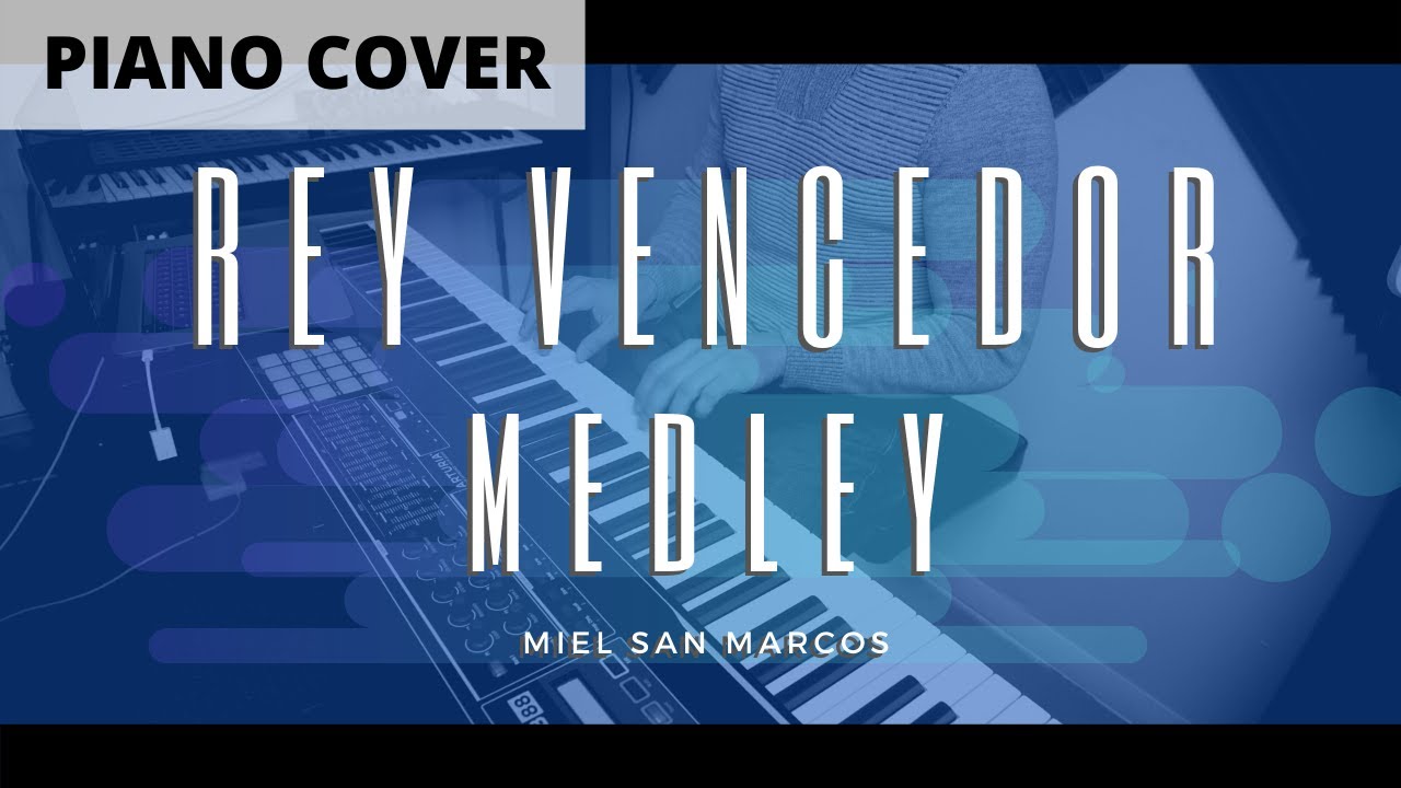 Rey Vencedor | Fiesta | Viene Ya | Medley MSM [Piano Cover]