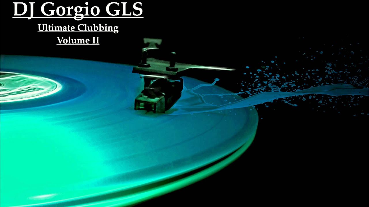 DJ Gorgio GLS - Ultimate Clubbing (Volume II) Preview