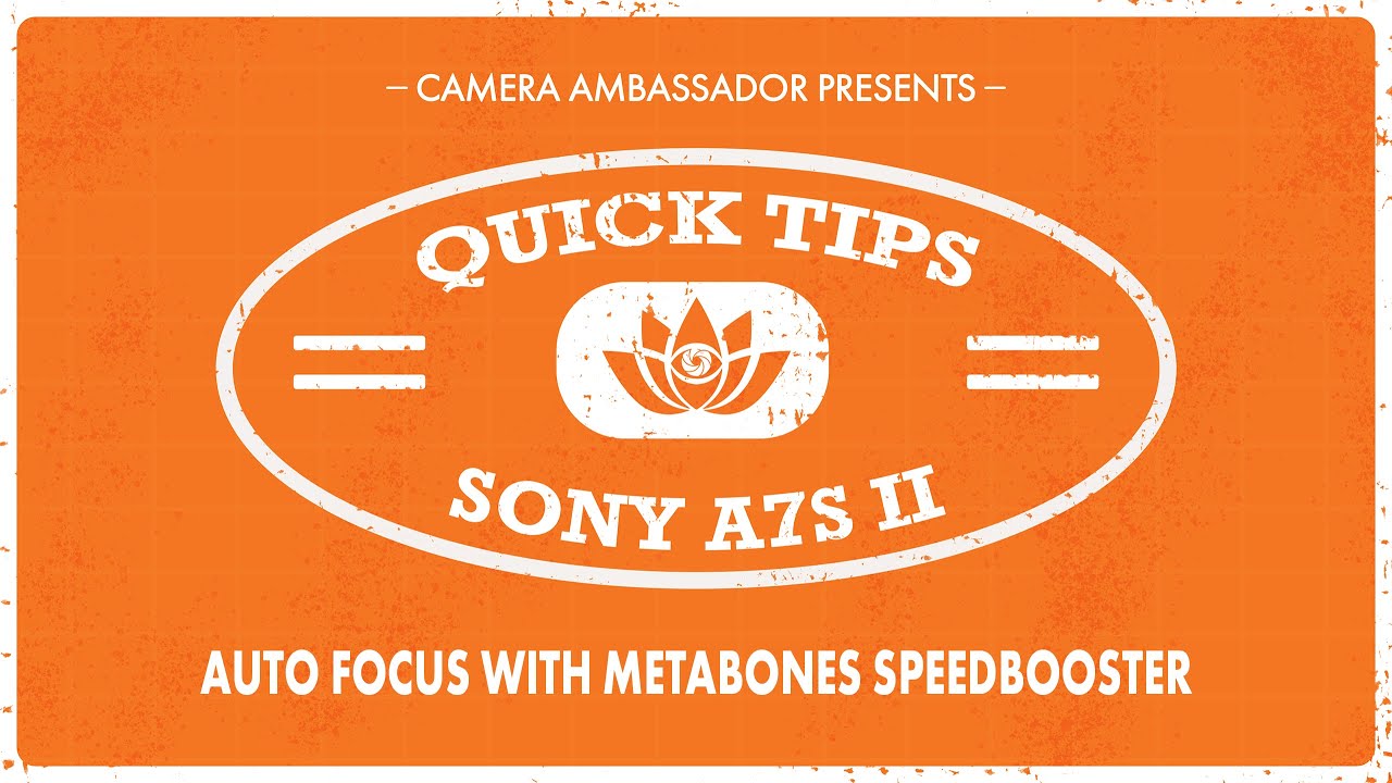 Auto Focus with Metabones Speedbooster - Quick Tips by Camera Ambassador