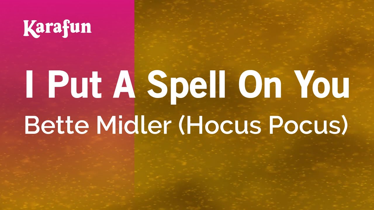 I Put a Spell on You - Hocus Pocus (film) (Bette Midler) | Karaoke Version | KaraFun