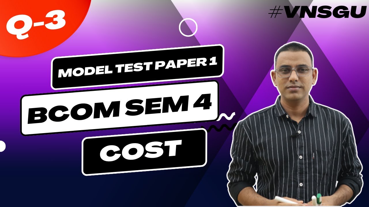 BCOM SEM 4 | COST | MODEL TEST PAPER 1 | QUESTION 3 | E-ABHYASU