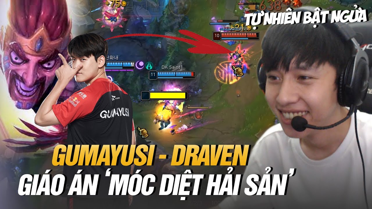 BÌNH LUẬN RANK HÀN: GUMAYUSI VÀ GIÁO ÁN DRAVEN MỚI VỚI MÓC DIỆT THỦY QUÁI NÉM TAN NÁT TEAM ĐỊCH