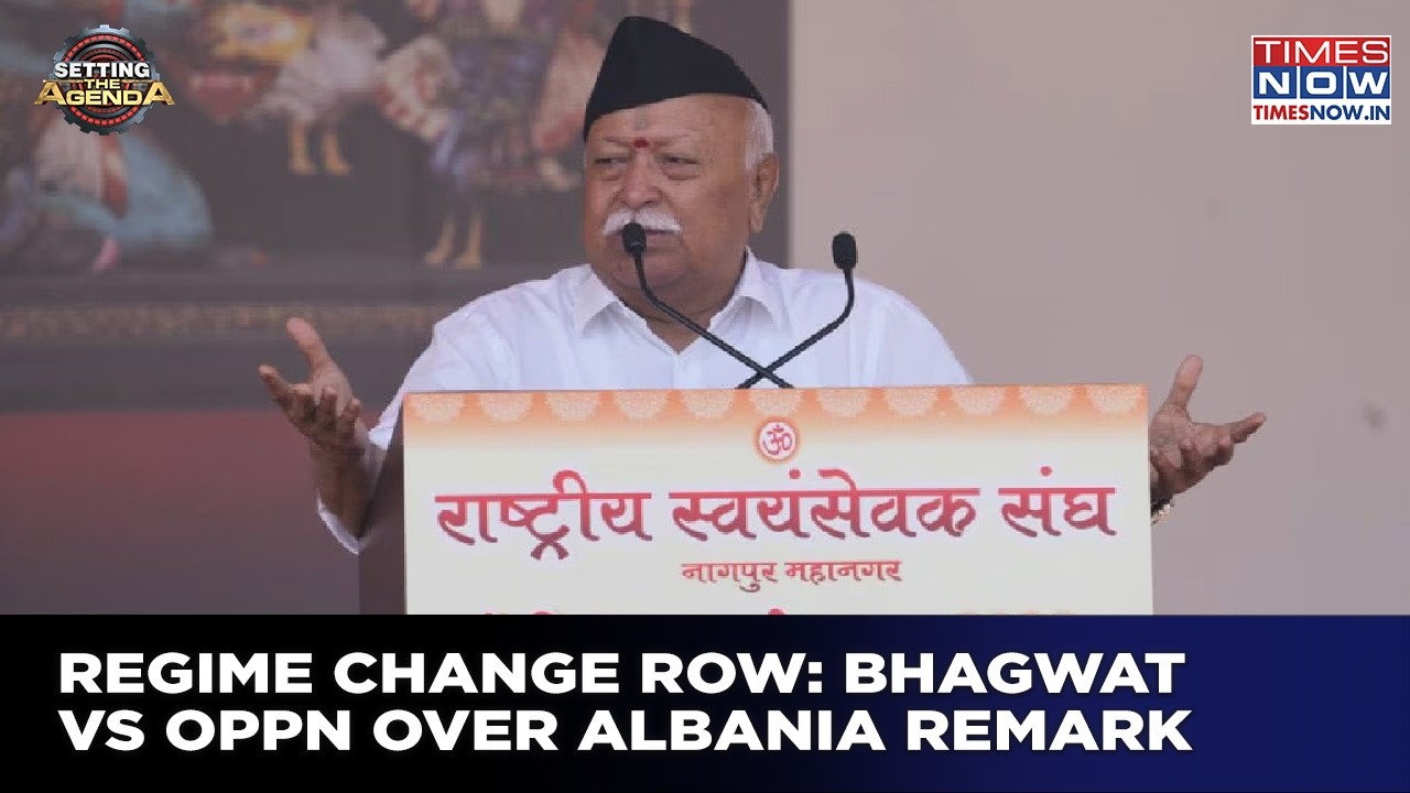 Regime Change Row: Bhagwat's Warning, Oppn's Albania Remark Trigger Row | Setting The Agenda