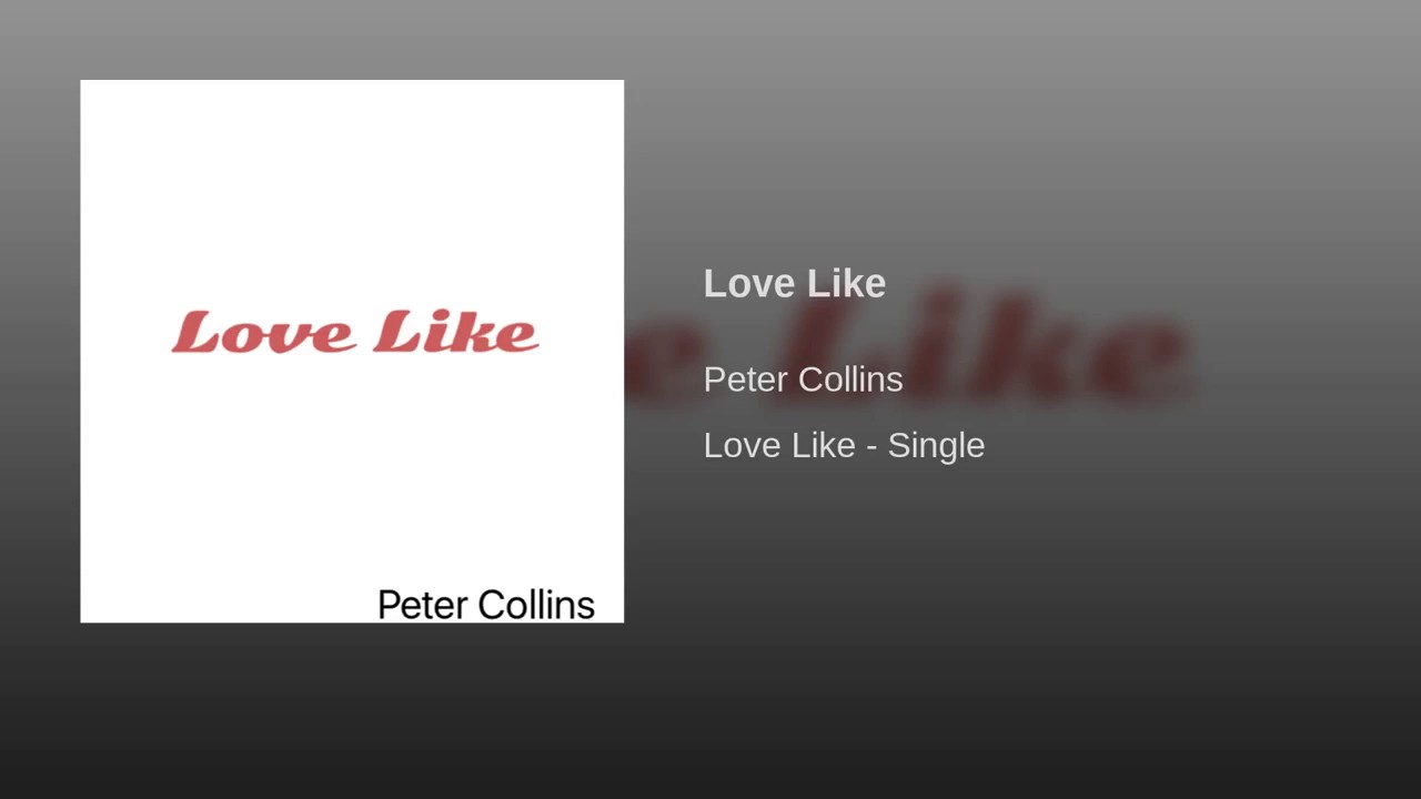 Love Like- Peter Collins