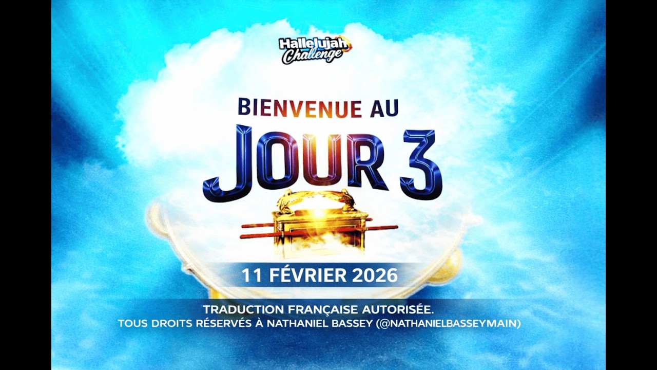 Traduction française Autorisée – HALLELUJAH CHALLENGE | FEVRIER 2026 | JOUR 3