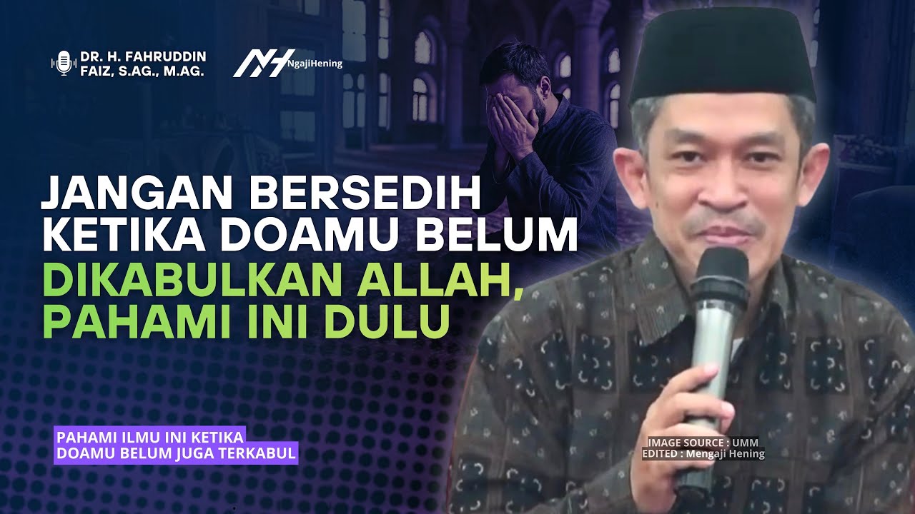 Pahami Ini Ketika Doamu Belum Terkabul! | Dr Fahruddin Faiz