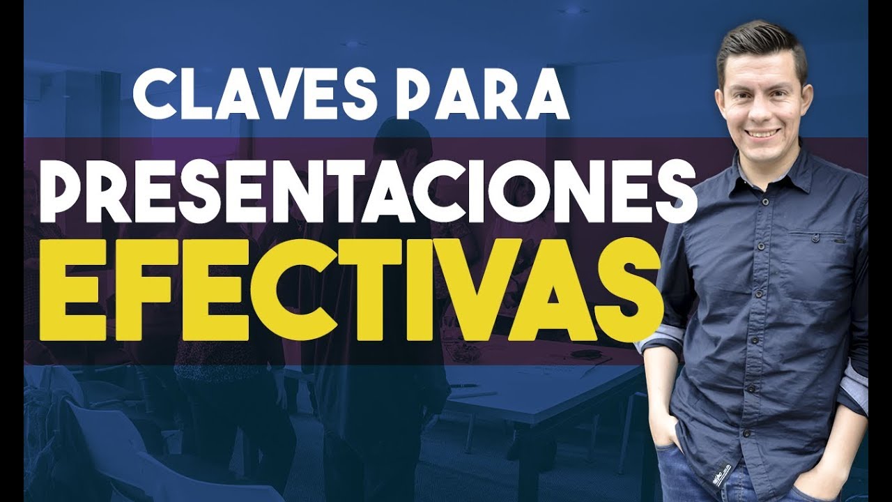 Claves para realizar presentaciones efectivas