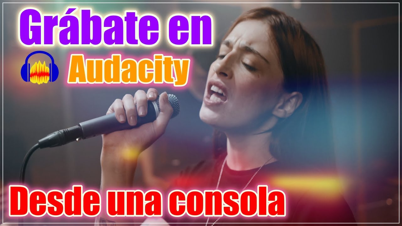 Grábate cantando desde una Consola en  Audacity