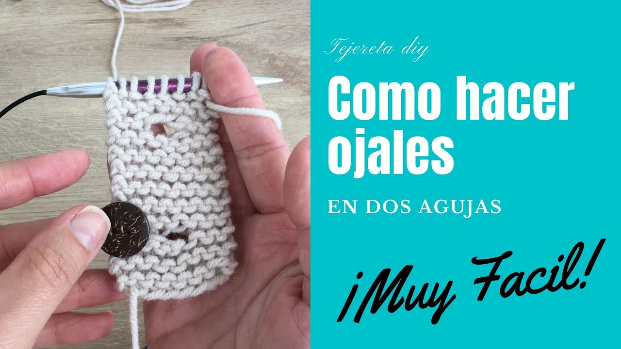 ❤️ COMO HACER OJALES EN DOS AGUJAS 🧶 MUY FACIL🧶 | OJALES TRICOT | COMO TEJER OJALES