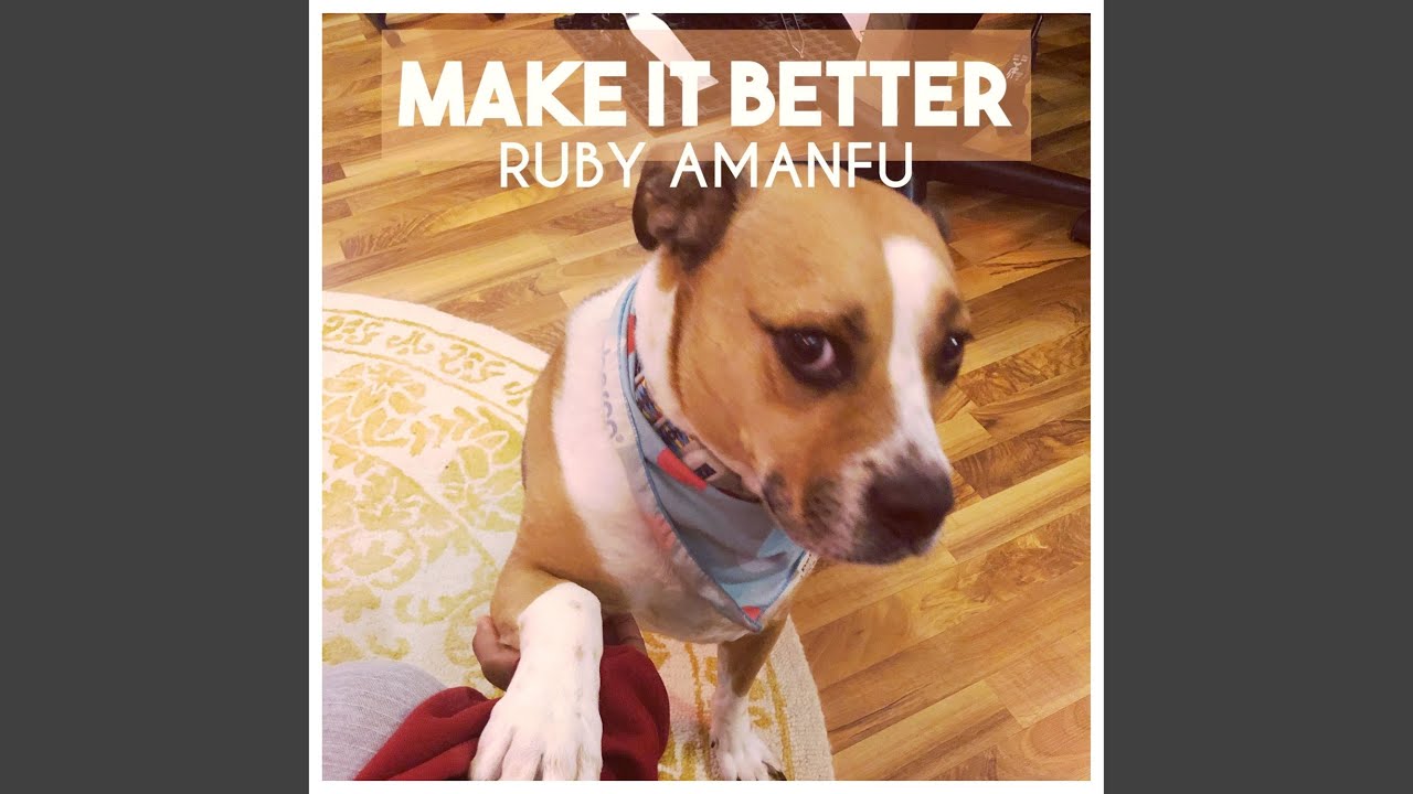 MAKE IT BETTER
