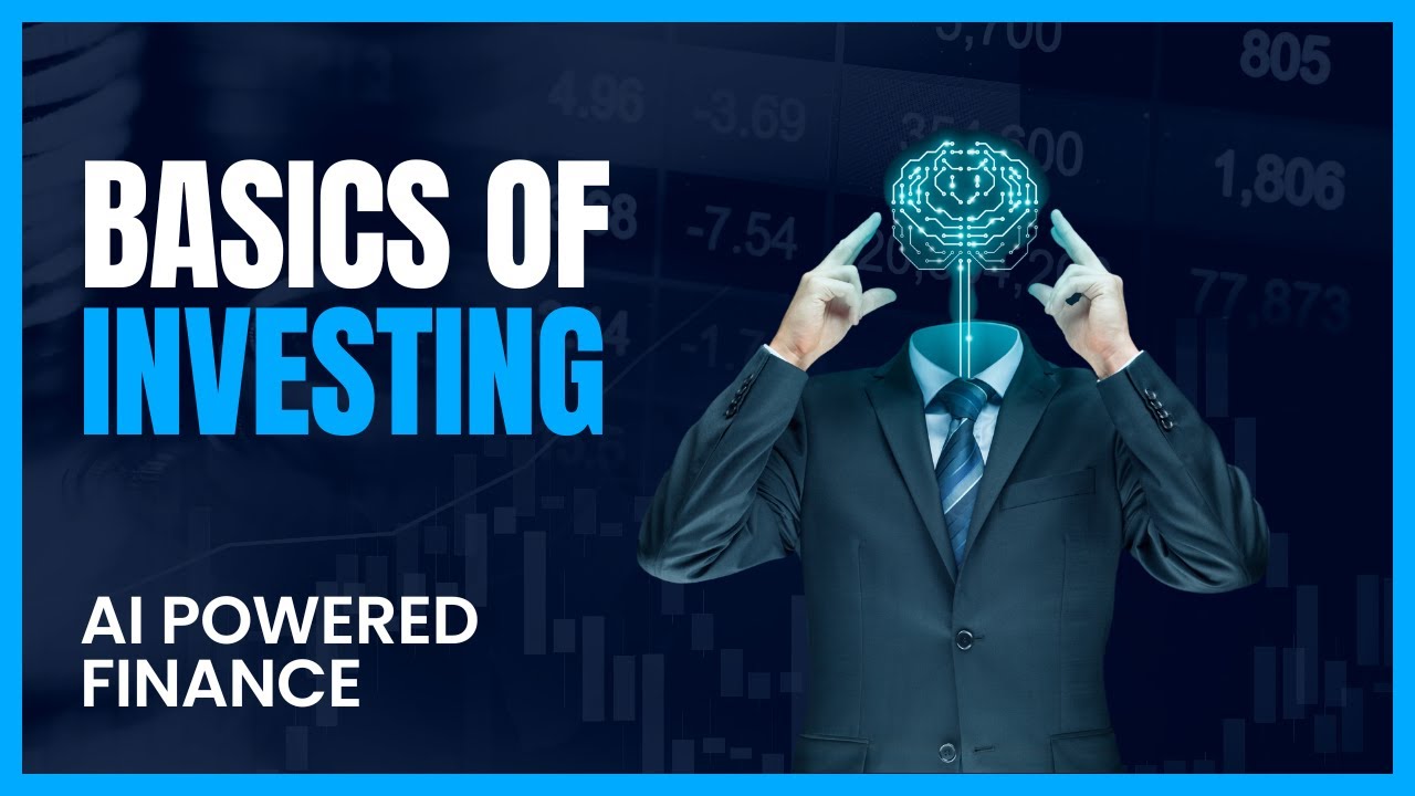 AI Powered Finance: Mastering the Basics of Investing for Beginners