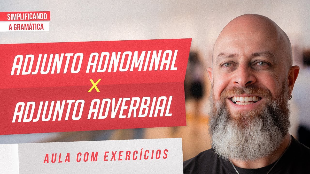 ADJUNTO ADNOMINAL x ADJUNTO ADVERBIAL + EXERC&Iacute;CIOS RESOLVIDOS