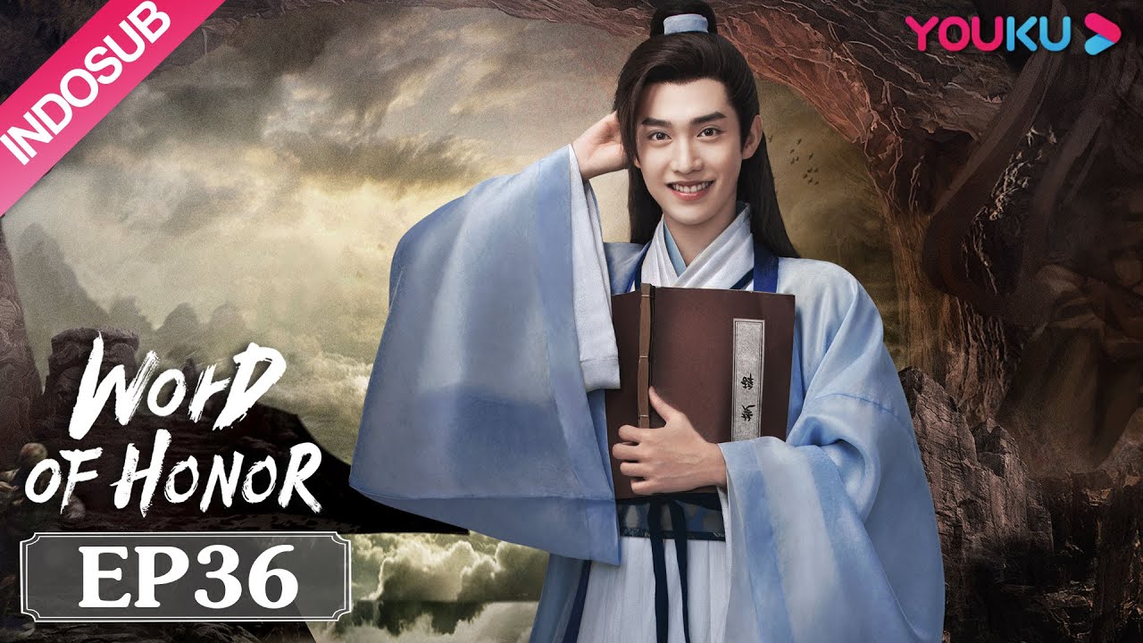 INDOSUB [Word of Honor] EP36 | Genre Wuxia | Zhang Zhehan/Gong Jun/Zhou Ye/Ma Wenyuan | YOUKU