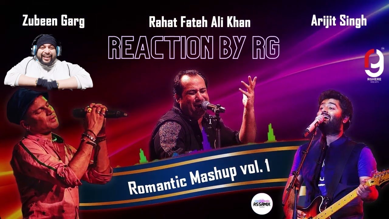 Zubeen Garg | Arijit Singh | Rahat Fateh Ali Khan | Mashup vol. 1 | AssaMix Mashup | REACTION BY RG