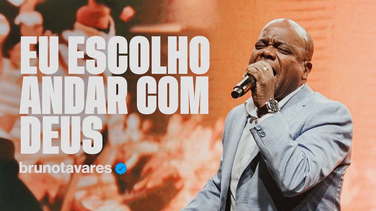 Eu escolho andar com Deus | Bruno Tavares