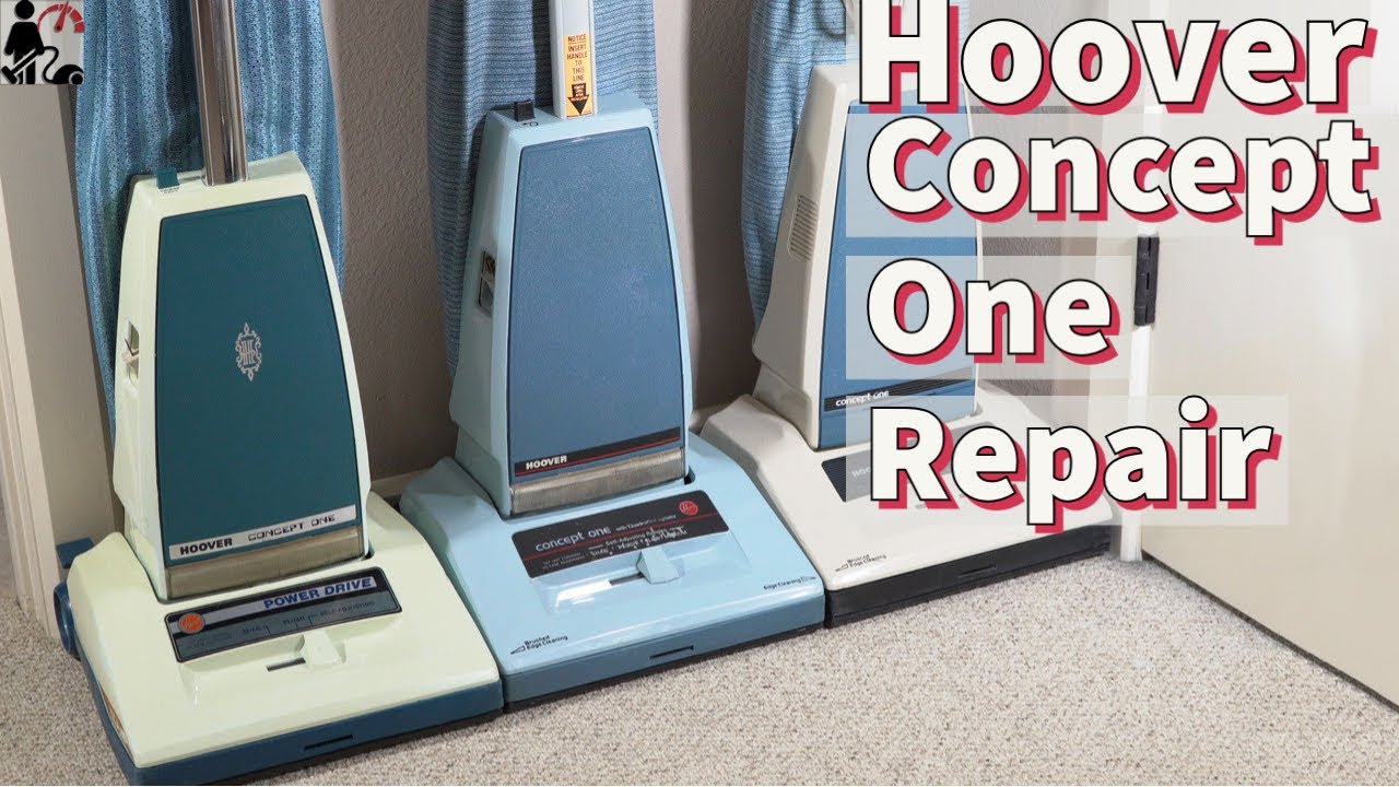 Hoover Concept One Vacuum Repair