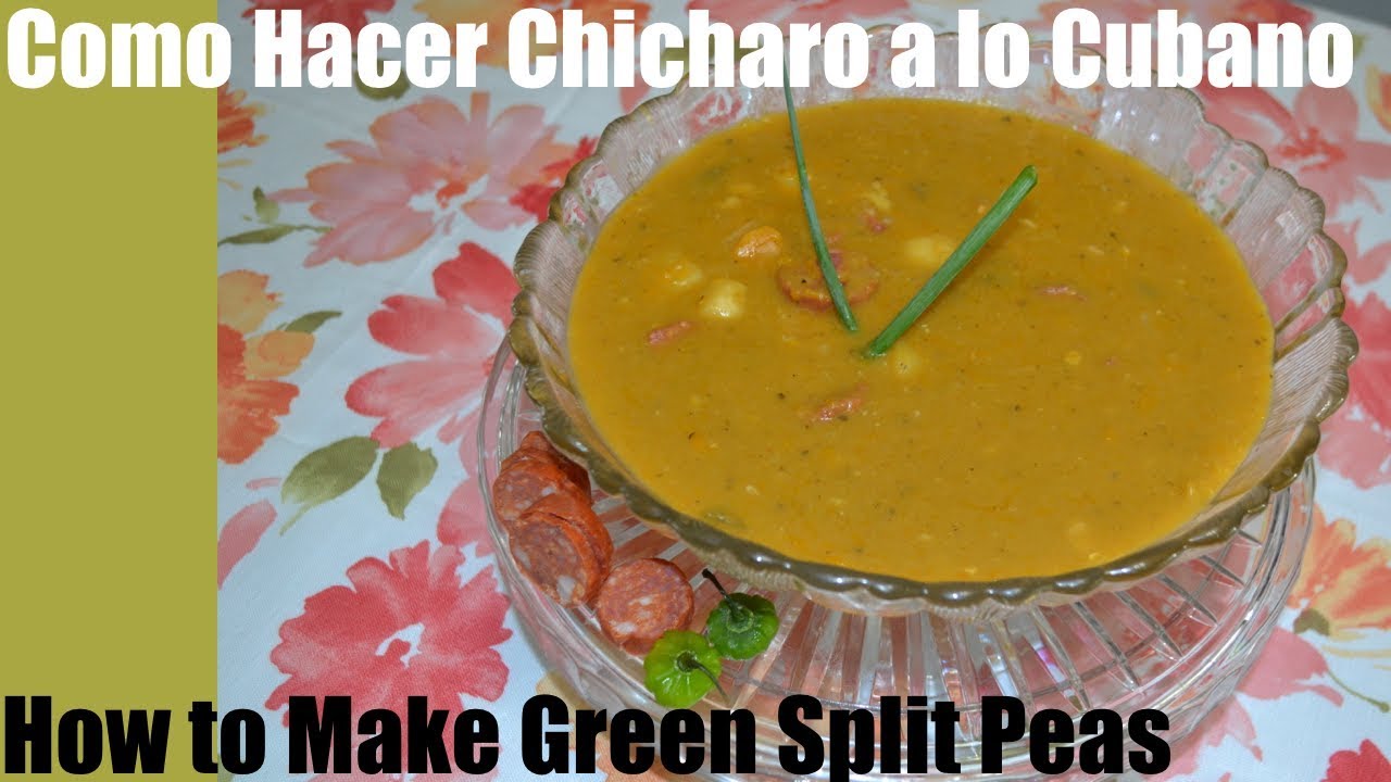 Como Hacer Chicharo a lo Cubano | How to Make Green Split Peas