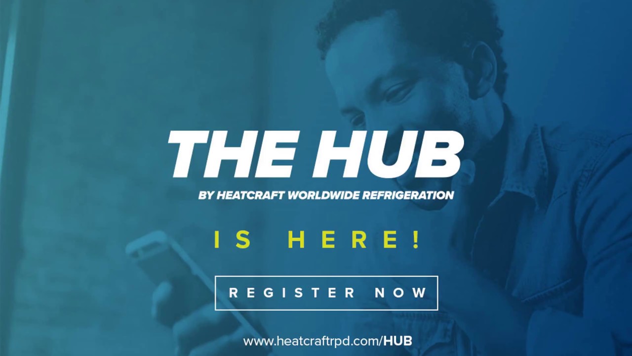 Quick Registration for THE HUB by Heatcraft Refrigeration Products