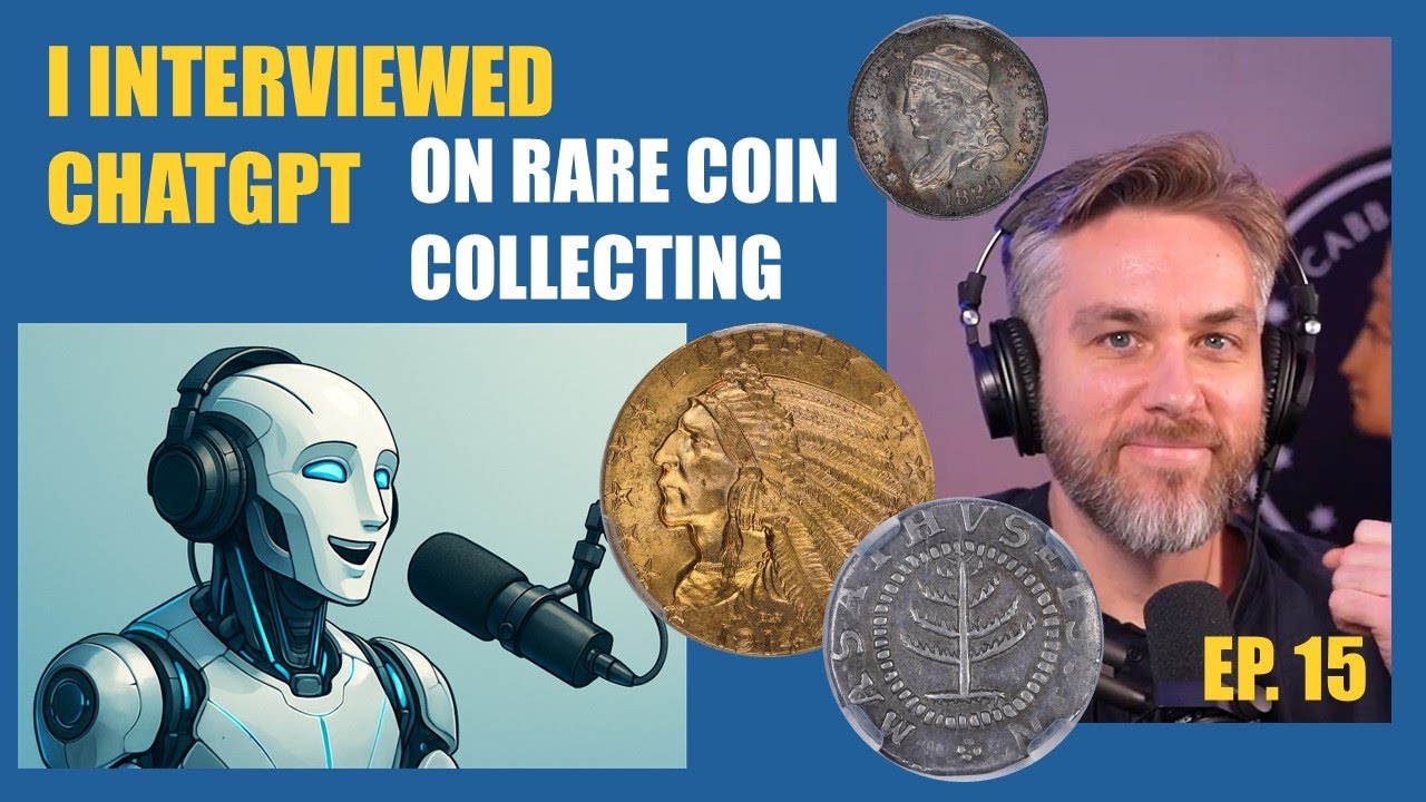 Ep.15 - I Interviewed ChatGPT About Rare Coins… It Knew Everything #numismatics #podcast #history