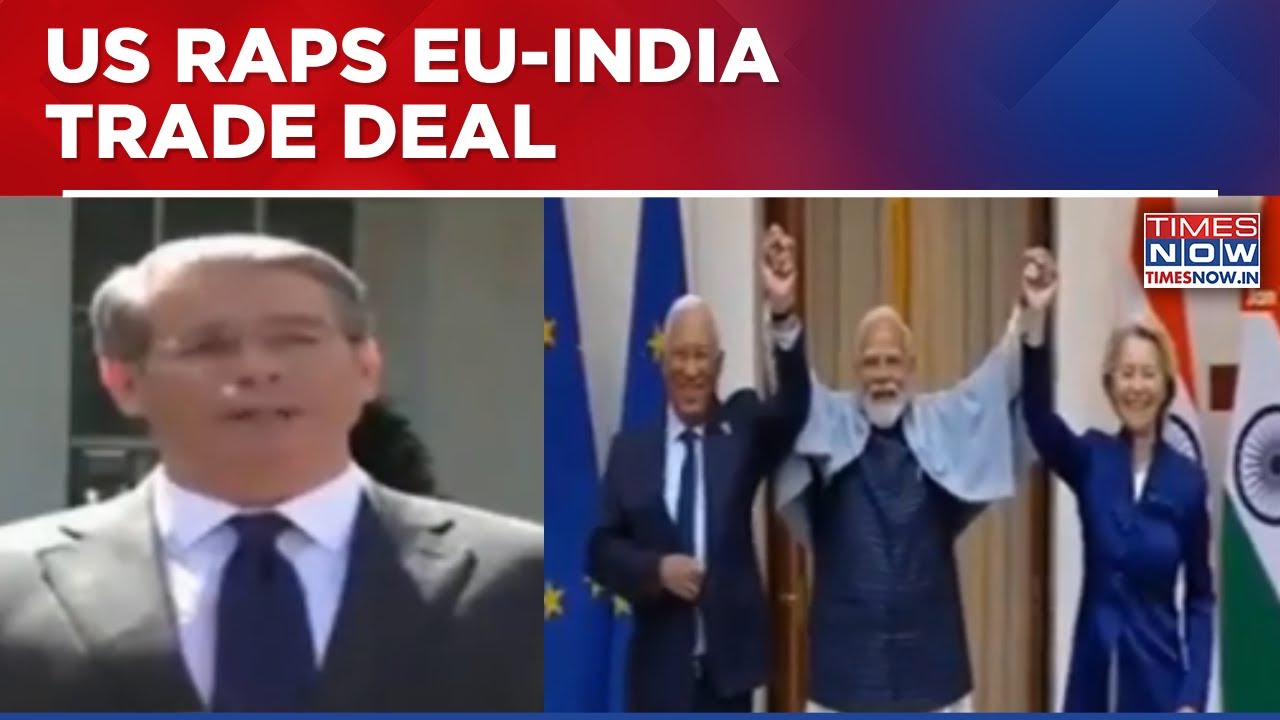 US Slams India-EU Trade Pact, Says Europe Put Commerce Over Ukraine Support