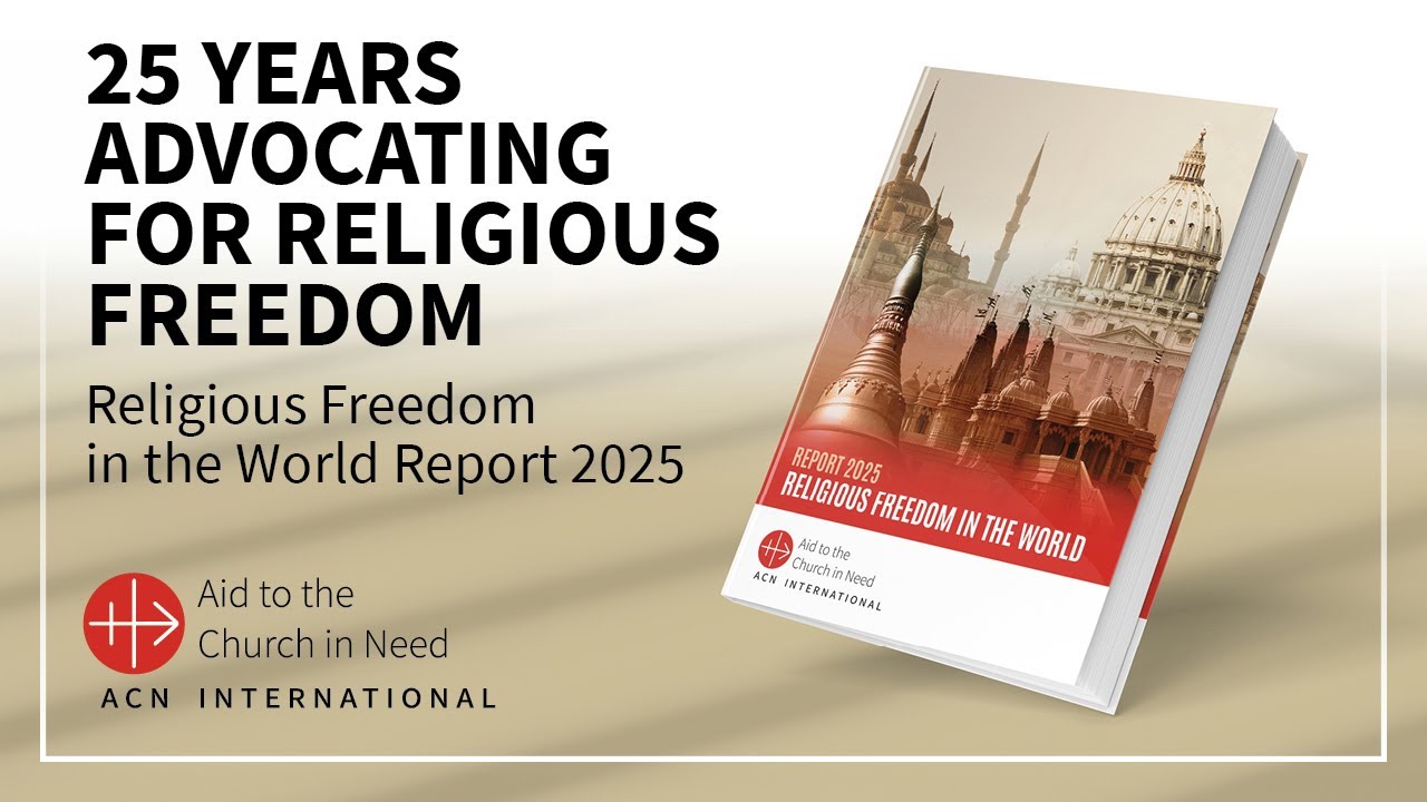 Launch of ACN Religious Freedom in the World Report 2025 &ndash; AFTERNOON SESSION