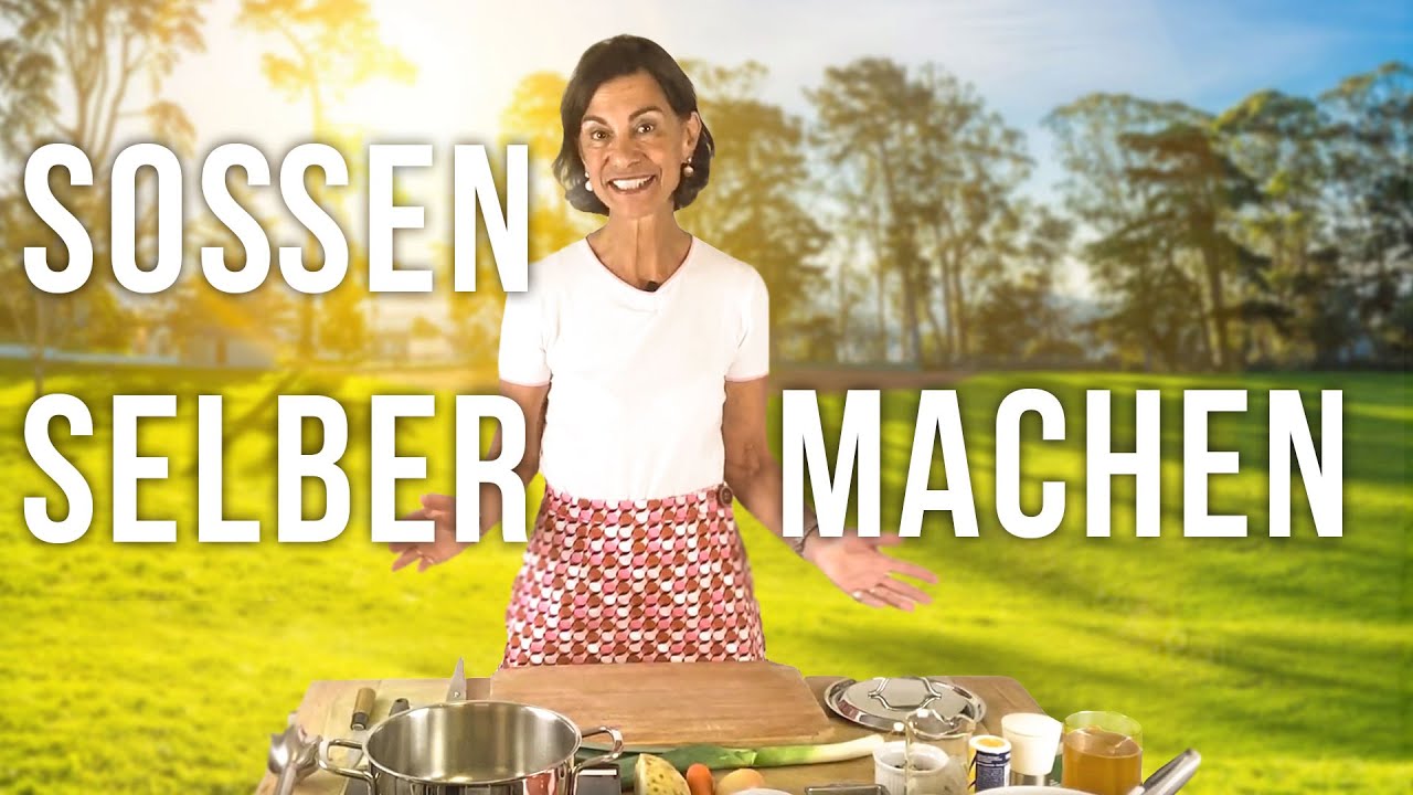 Soßen selber machen? Aber wie? – Mit Dagmar von Cramm (Teil 1/4)