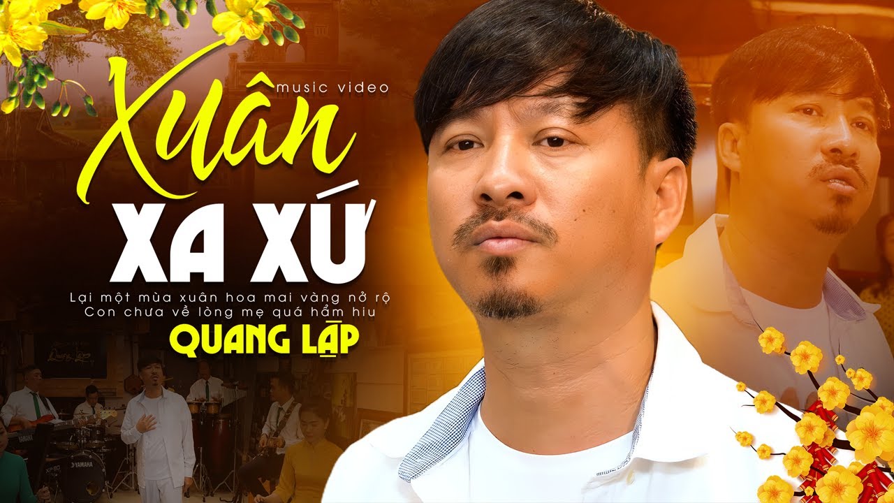 Xuân Xa Xứ - Quang Lập Top Hits | Nhạc Xuân Ai Xa Quê Cũng Rưng Rưng Nhớ Nhà