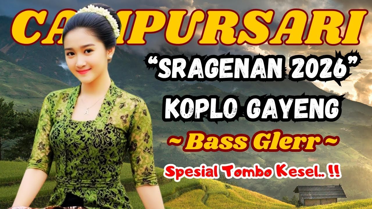 CAMPURSARI KOPLO TERBARU 2026 - KUMPULAN LAGU SRAGENAN CAMPURSARI FULL BASSS GLER GAYENG KONCO KERJO