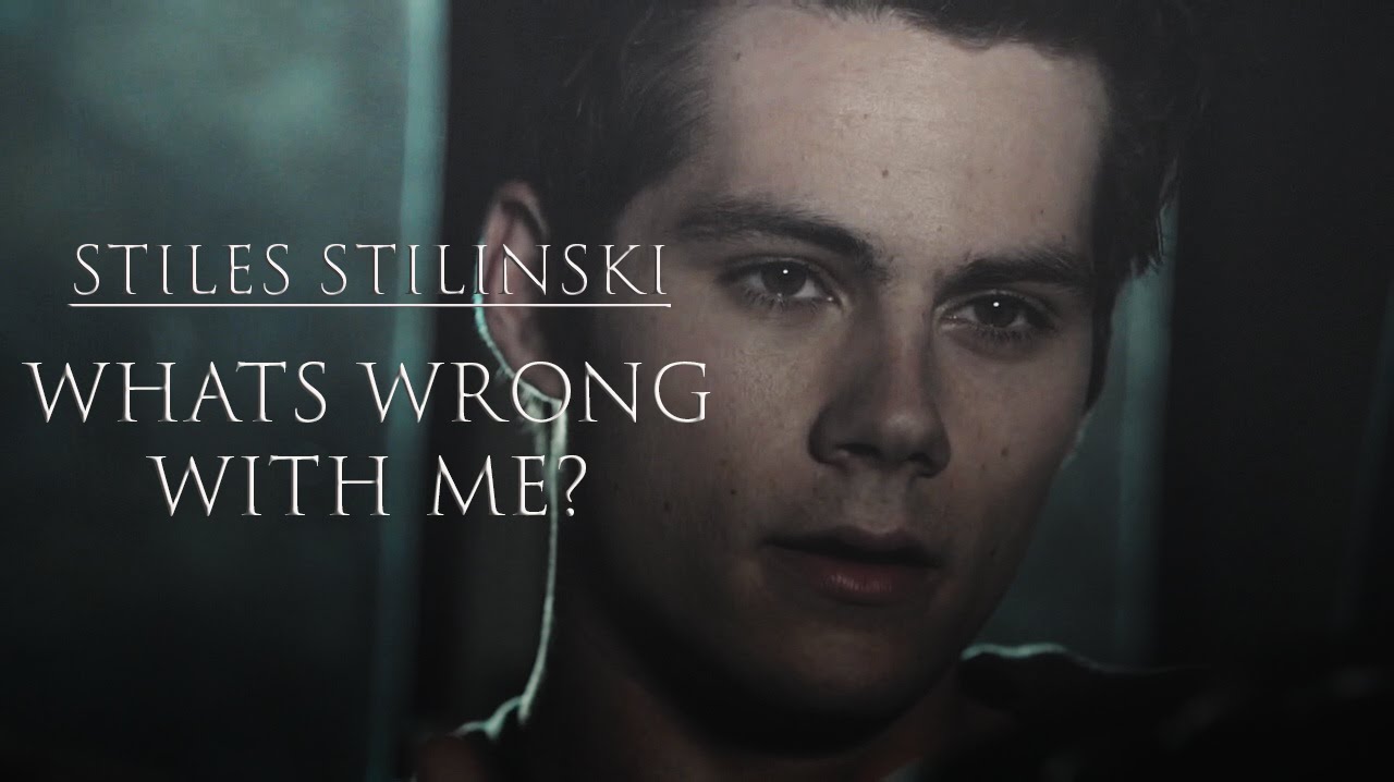 Stiles Stilinski - Whats Wrong with Me / Disturbia [for Sina]