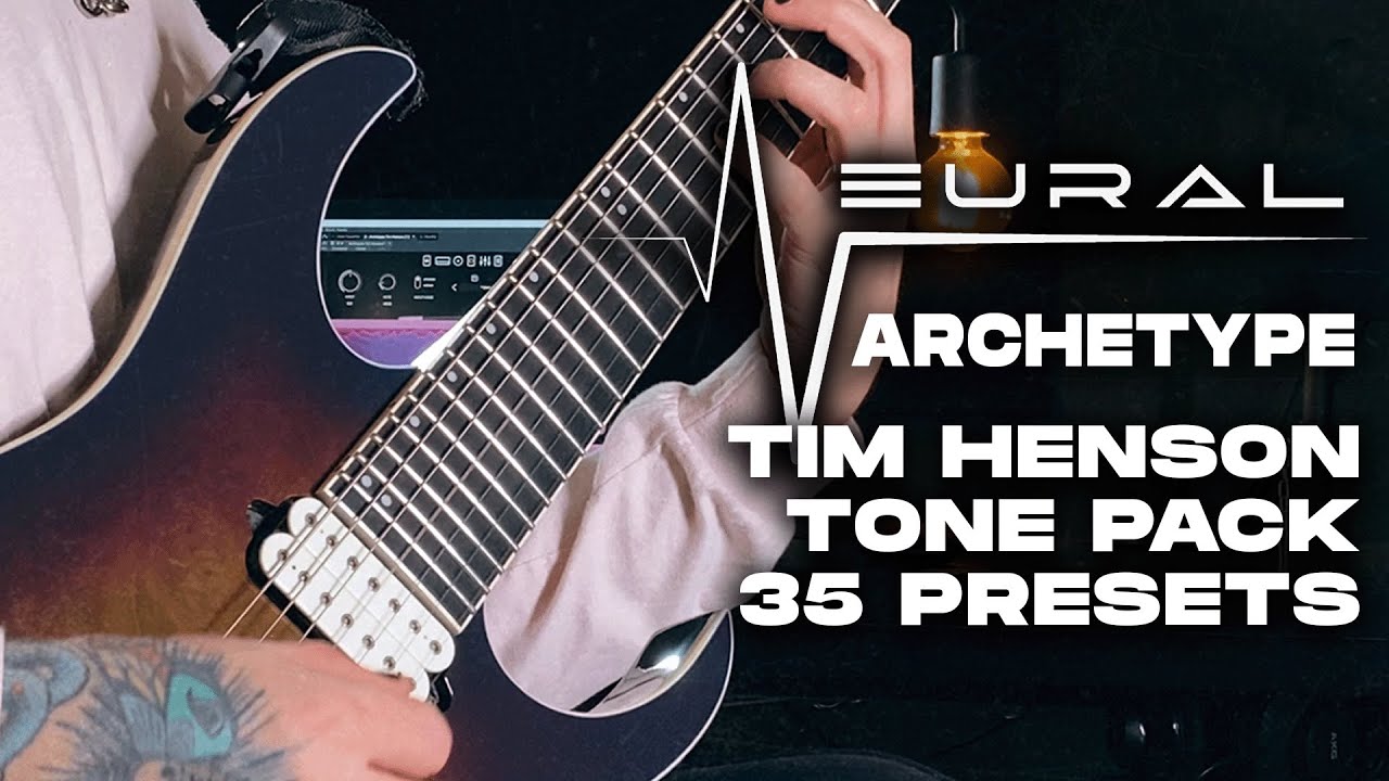 Archetype Tim Henson Tone Pack | Neural DSP | 35 PRESETS DOWNLOAD